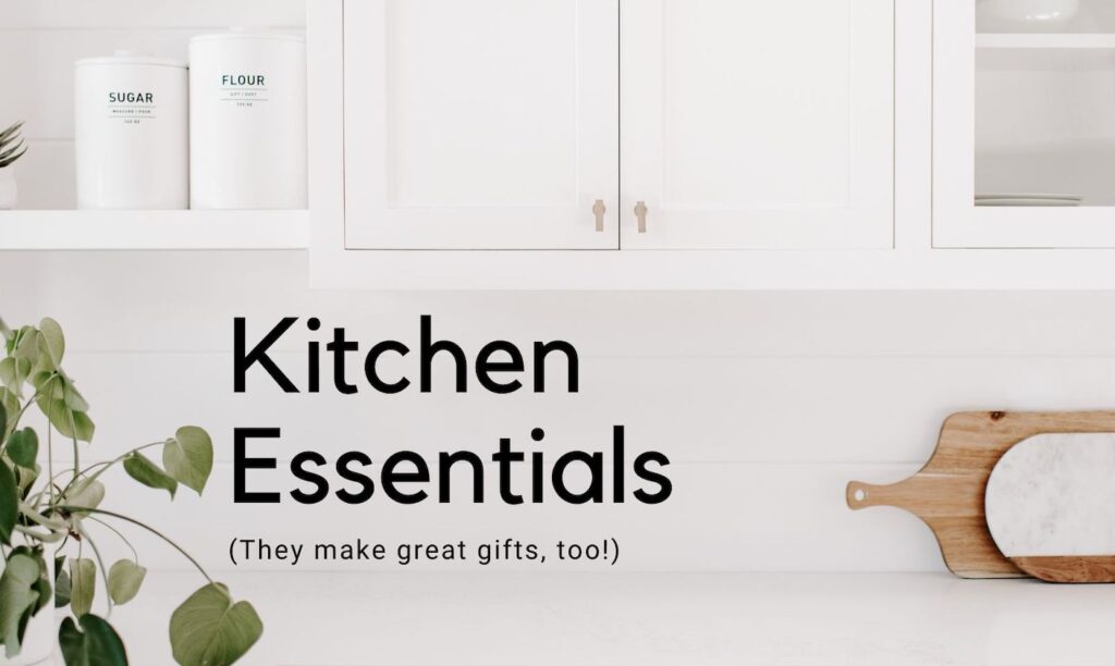 Our Top Kitchen Essentials
